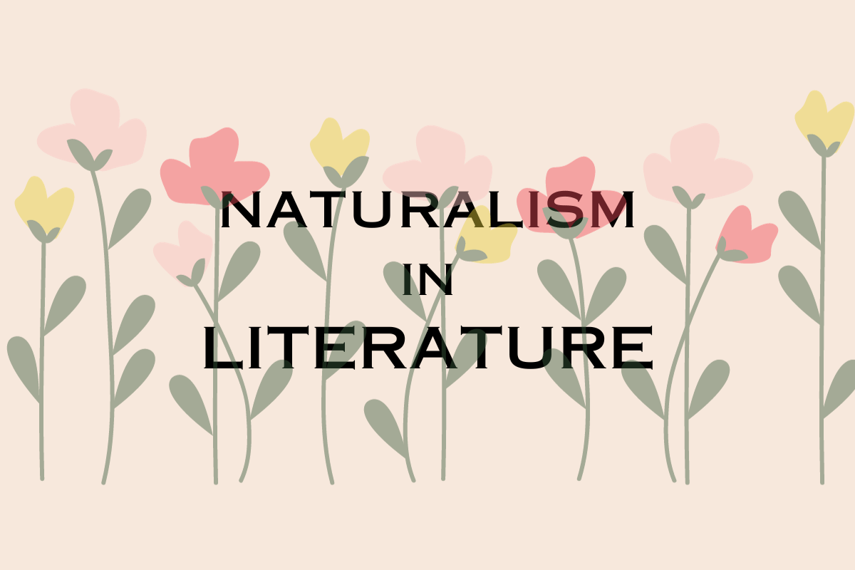 Naturalism In Literature Characteristics And Authors BookLumos Naturalism In Literature Characteristics And Authors BookLumos